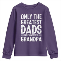 Greatest Dads Get Promoted To Grandpa Youth Sweatshirt