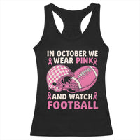 In October We Wear Pink Football Breast Cancer Awareness Racerback Tank Top Pink Ribbon Checkered Game Day - Wonder Print Shop