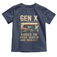 Gen X Toddler T Shirt Vintage Cassette Tape Raised On Hose Water And Neglect Nostalgia - Wonder Print Shop