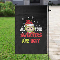Funny Christmas Garden Flag All Your Sweaters Are Ugly Kawaii Grinchy Bubu - Wonder Print Shop