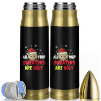Funny Christmas Bullet Tumbler All Your Sweaters Are Ugly Kawaii Grinchy Bubu - Wonder Print Shop