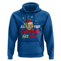 Funny Christmas Hoodie All Your Sweaters Are Ugly Kawaii Grinchy Bubu - Wonder Print Shop