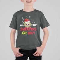 Funny Christmas T Shirt For Kid All Your Sweaters Are Ugly Kawaii Grinchy Bubu - Wonder Print Shop