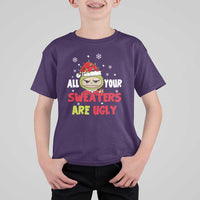 Funny Christmas T Shirt For Kid All Your Sweaters Are Ugly Kawaii Grinchy Bubu - Wonder Print Shop