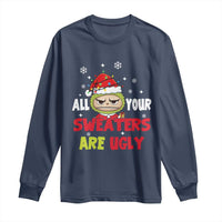 Funny Christmas Long Sleeve Shirt All Your Sweaters Are Ugly Kawaii Grinchy Bubu - Wonder Print Shop