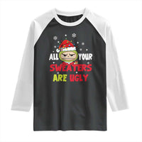 Funny Christmas Raglan Shirt All Your Sweaters Are Ugly Kawaii Grinchy Bubu - Wonder Print Shop