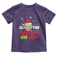Funny Christmas Toddler T Shirt All Your Sweaters Are Ugly Kawaii Grinchy Bubu - Wonder Print Shop