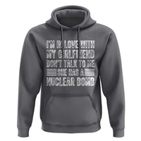 I'm In Love With My Girlfriend Hoodie Don't Talk to Me - Wonder Print Shop