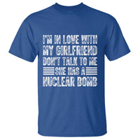I'm In Love With My Girlfriend T Shirt Don't Talk to Me - Wonder Print Shop