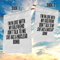I'm In Love With My Girlfriend Don't Talk To Me Garden Flag Funny Relationship Boyfriend Gifts - Wonder Print Shop