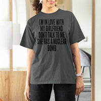 I'm In Love With My Girlfriend Don't Talk To Me T Shirt For Women Funny Relationship Boyfriend Gifts - Wonder Print Shop