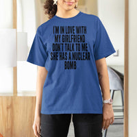 I'm In Love With My Girlfriend Don't Talk To Me T Shirt For Women Funny Relationship Boyfriend Gifts - Wonder Print Shop