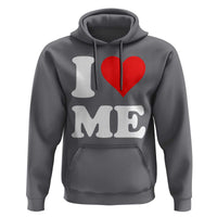 I Love Me Hoodie Funny Self Love Heart Positive Vibes - Wonder Print Shop