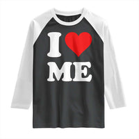 I Love Me Raglan Shirt Funny Self Love Heart Positive Vibes - Wonder Print Shop