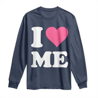 I Love Me Long Sleeve Shirt Funny Self Love Pink Heart Positive Vibes - Wonder Print Shop