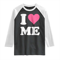 I Love Me Raglan Shirt Funny Self Love Pink Heart Positive Vibes - Wonder Print Shop