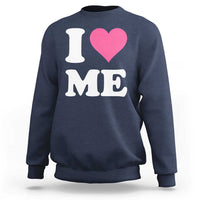 I Love Me Sweatshirt Funny Self Love Pink Heart Positive Vibes - Wonder Print Shop