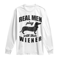 Funny Dachshund Dad Long Sleeve Shirt Real Men Play With Their Wiener Dog Dad Gag Gift - Wonder Print Shop