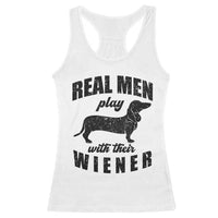 Funny Dachshund Dad Racerback Tank Top Real Men Play With Their Wiener Dog Dad Gag Gift - Wonder Print Shop