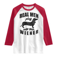 Funny Dachshund Dad Raglan Shirt Real Men Play With Their Wiener Dog Dad Gag Gift - Wonder Print Shop