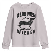 Funny Dachshund Dad Youth Sweatshirt Real Men Play With Their Wiener Dog Dad Gag Gift - Wonder Print Shop