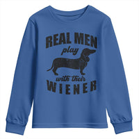 Funny Dachshund Dad Youth Sweatshirt Real Men Play With Their Wiener Dog Dad Gag Gift - Wonder Print Shop
