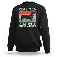 Funny Dachshund Dad Sweatshirt Retro Real Men Play With Their Wiener Dog Dad Gag Gift - Wonder Print Shop