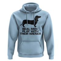 Funny Dachshund Dog Dad Hoodie Real Men Play With Their Wiener Pet Father Gag Gift - Wonder Print Shop