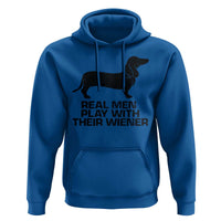 Funny Dachshund Dog Dad Hoodie Real Men Play With Their Wiener Pet Father Gag Gift - Wonder Print Shop