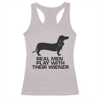 Funny Dachshund Dog Dad Racerback Tank Top Real Men Play With Their Wiener Pet Father Gag Gift - Wonder Print Shop