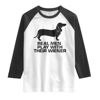 Funny Dachshund Dog Dad Raglan Shirt Real Men Play With Their Wiener Pet Father Gag Gift - Wonder Print Shop