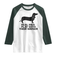 Funny Dachshund Dog Dad Raglan Shirt Real Men Play With Their Wiener Pet Father Gag Gift - Wonder Print Shop