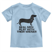 Funny Dachshund Dog Dad Toddler T Shirt Real Men Play With Their Wiener Pet Father Gag Gift - Wonder Print Shop
