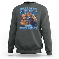 Funny Dachshund Dog Dad Sweatshirt Real Men Play With Their Wiener Funny Offensive - Wonder Print Shop