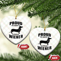 Proud to Have A Little Wiener Ceramic Ornament Funny Offensive Dachshund Retro 90s - Wonder Print Shop