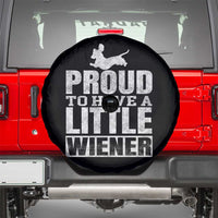 Funny Wiener Dog Lover Spare Tire Cover Dog Weenie Proud to Have A Little Wiener Dachshund - Wonder Print Shop