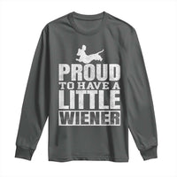 Funny Wiener Dog Lover Long Sleeve Shirt Dog Weenie Proud to Have A Little Wiener Dachshund - Wonder Print Shop