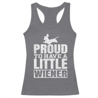 Funny Wiener Dog Lover Racerback Tank Top Dog Weenie Proud to Have A Little Wiener Dachshund - Wonder Print Shop