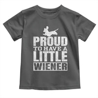 Funny Wiener Dog Lover Toddler T Shirt Dog Weenie Proud to Have A Little Wiener Dachshund - Wonder Print Shop