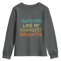 Awesome Like My Youngest Daughter Youth Sweatshirt Mother's Day Father's Day Gift