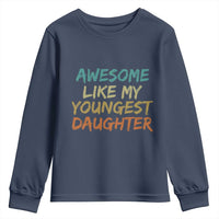 Awesome Like My Youngest Daughter Youth Sweatshirt Mother's Day Father's Day Gift