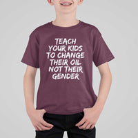 Teach Your Kids To Change Their Oil Not Their Gender T Shirt For Kid - Wonder Print Shop