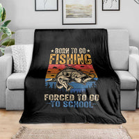 Born to Go Fishing Forced School Throw Blanket Funny Fishing Fisherman Kids Boys - Wonder Print Shop
