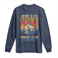 Born to Go Fishing Forced School Long Sleeve Shirt Funny Fishing Fisherman Kids Boys - Wonder Print Shop