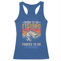 Born to Go Fishing Forced School Racerback Tank Top Funny Fishing Fisherman Kids Boys - Wonder Print Shop