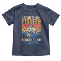 Born to Go Fishing Forced School Toddler T Shirt Funny Fishing Fisherman Kids Boys - Wonder Print Shop