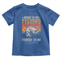 Born to Go Fishing Forced School Toddler T Shirt Funny Fishing Fisherman Kids Boys - Wonder Print Shop