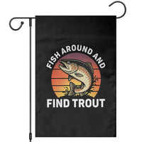 Fish Around and Find Trout Garden Flag Fish Men's Funny Fishing Gifts Fathers Day