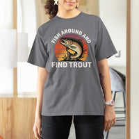 Fish Around and Find Trout T Shirt For Women Fish Men's Funny Fishing Gifts Fathers Day