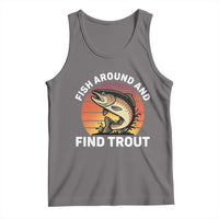 Fish Around and Find Trout Tank Top Fish Men's Funny Fishing Gifts Fathers Day